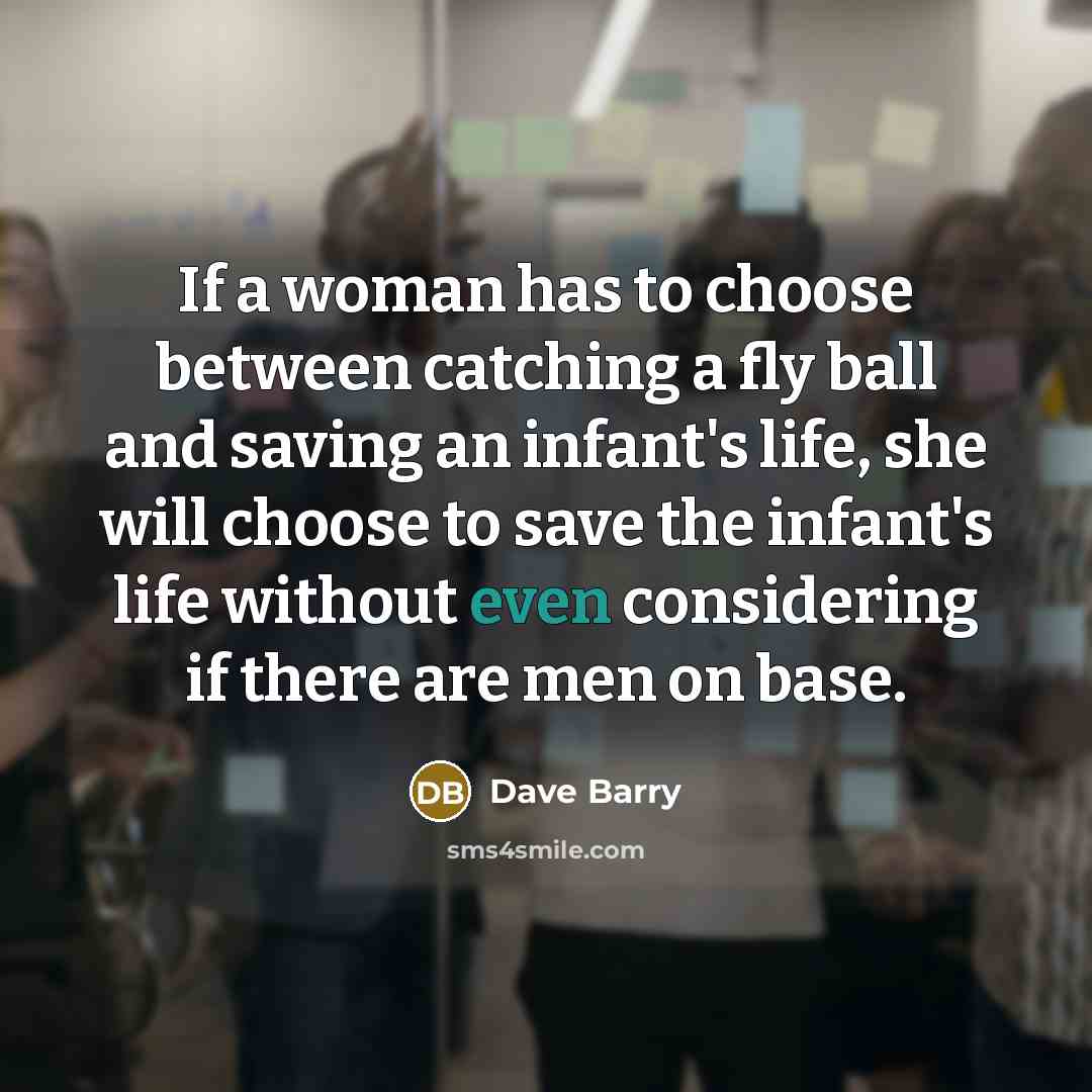 “If a woman has to choose between catching a fly…” quote by Dave Barry