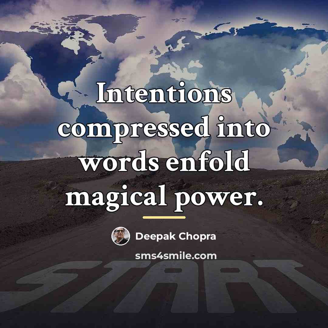 “Intentions compressed into words enfold magical power.…” quote by Deepak Chopra