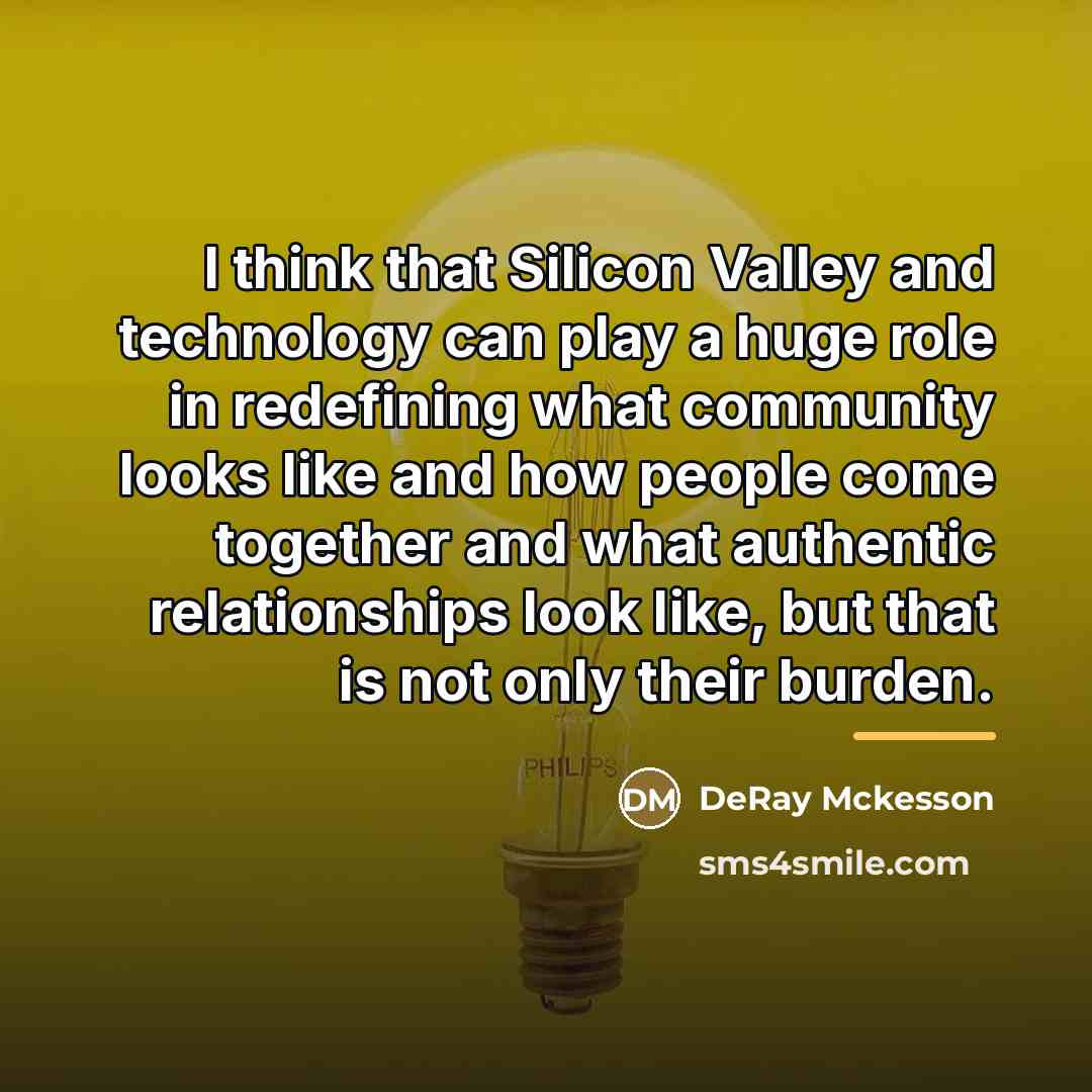 “I think that Silicon Valley and technology can play a…” quote by DeRay Mckesson