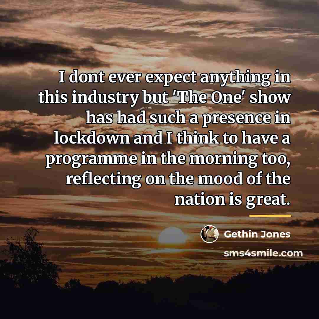 “I dont ever expect anything in this industry but 'The…” quote by Gethin Jones