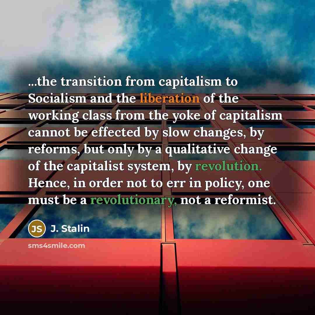 “...the transition from capitalism to Socialism and the liberation of…” quote by J. Stalin