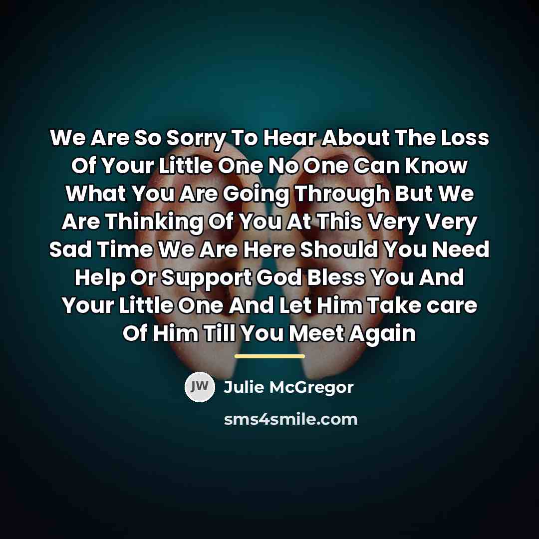 “We Are So Sorry To Hear About The Loss Of…” quote by Julie McGregor