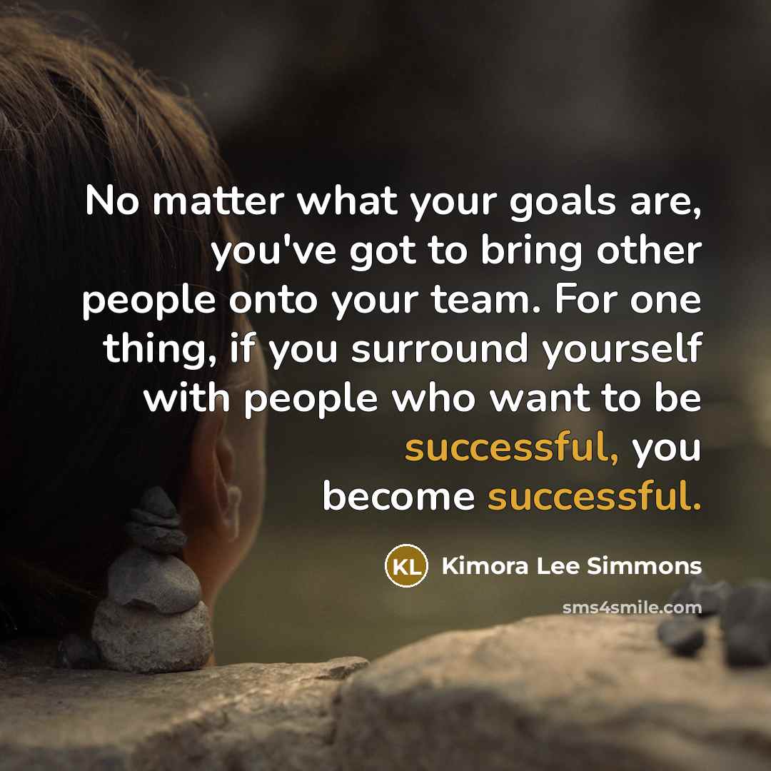 “No matter what your goals are, you've got to bring…” quote by Kimora Lee Simmons