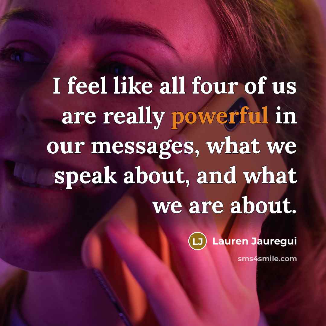 “I feel like all four of us are really powerful…” quote by Lauren Jauregui