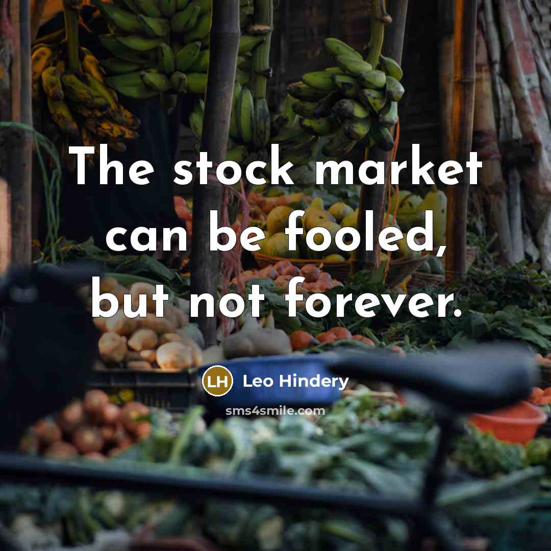 “The stock market can be fooled, but not forever.…” quote by Leo Hindery