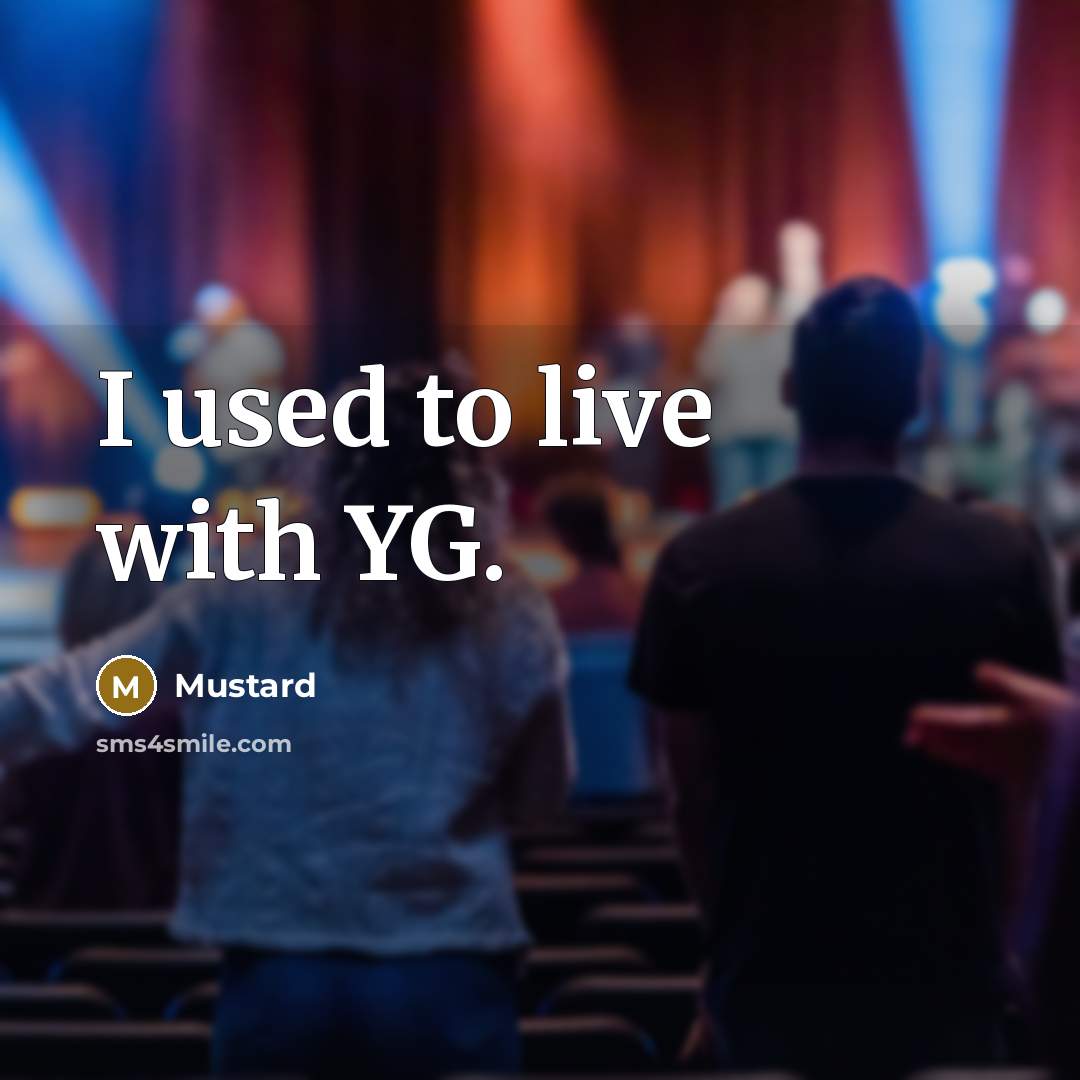 “I used to live with YG.…” quote by Mustard