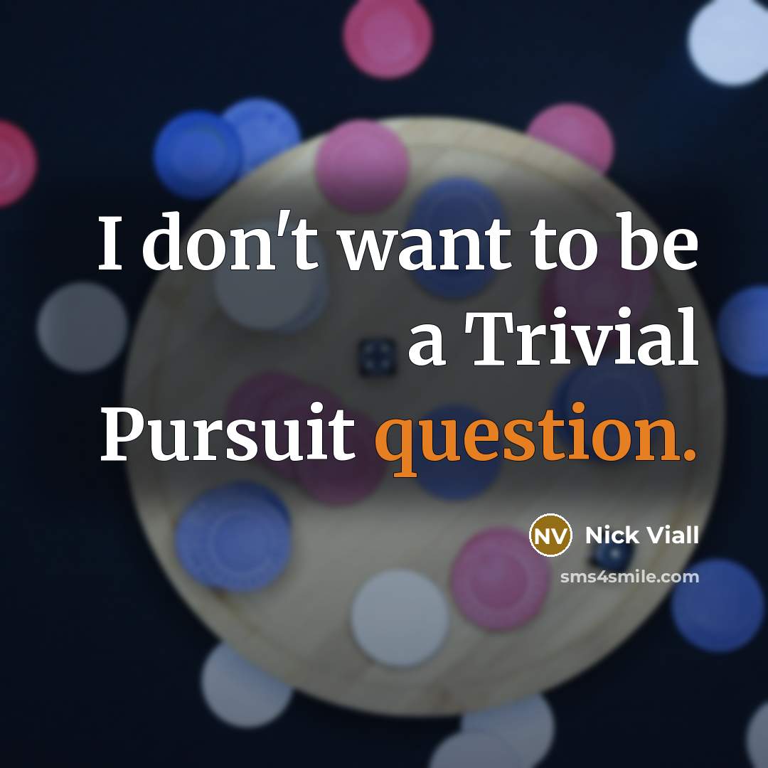 “I don't want to be a Trivial Pursuit question.…” quote by Nick Viall