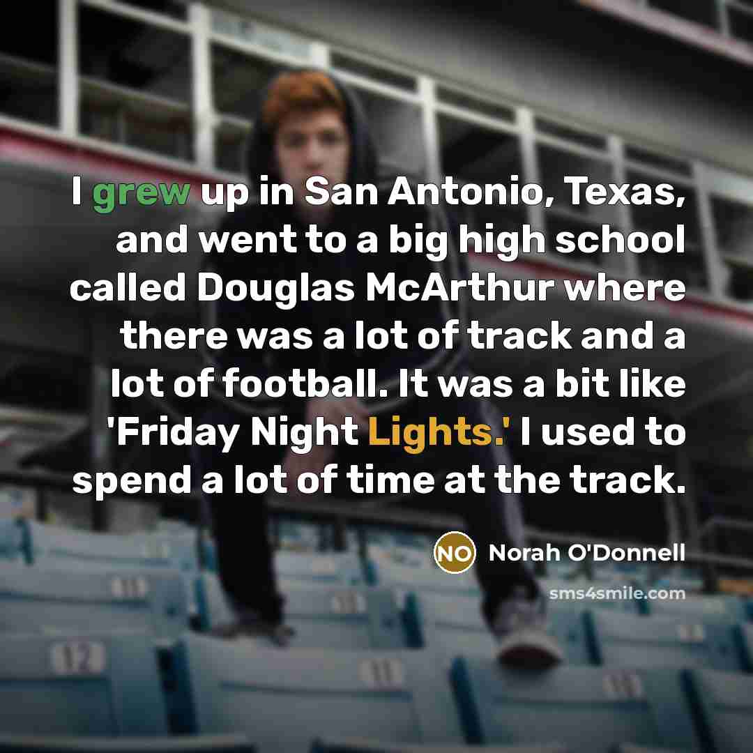 “I grew up in San Antonio, Texas, and went to…” quote by Norah O'Donnell