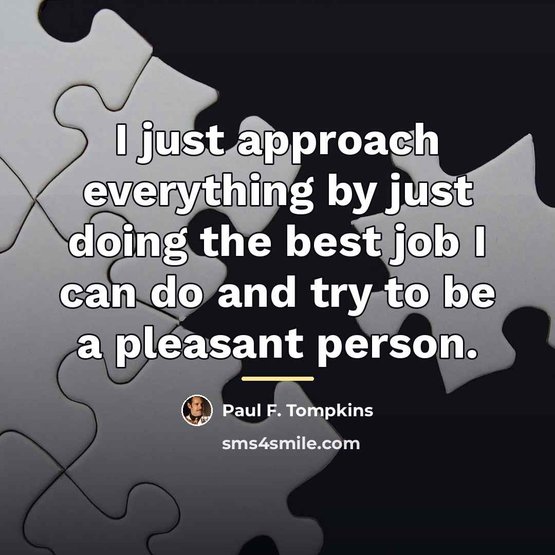 “I just approach everything by just doing the best job…” quote by Paul F. Tompkins