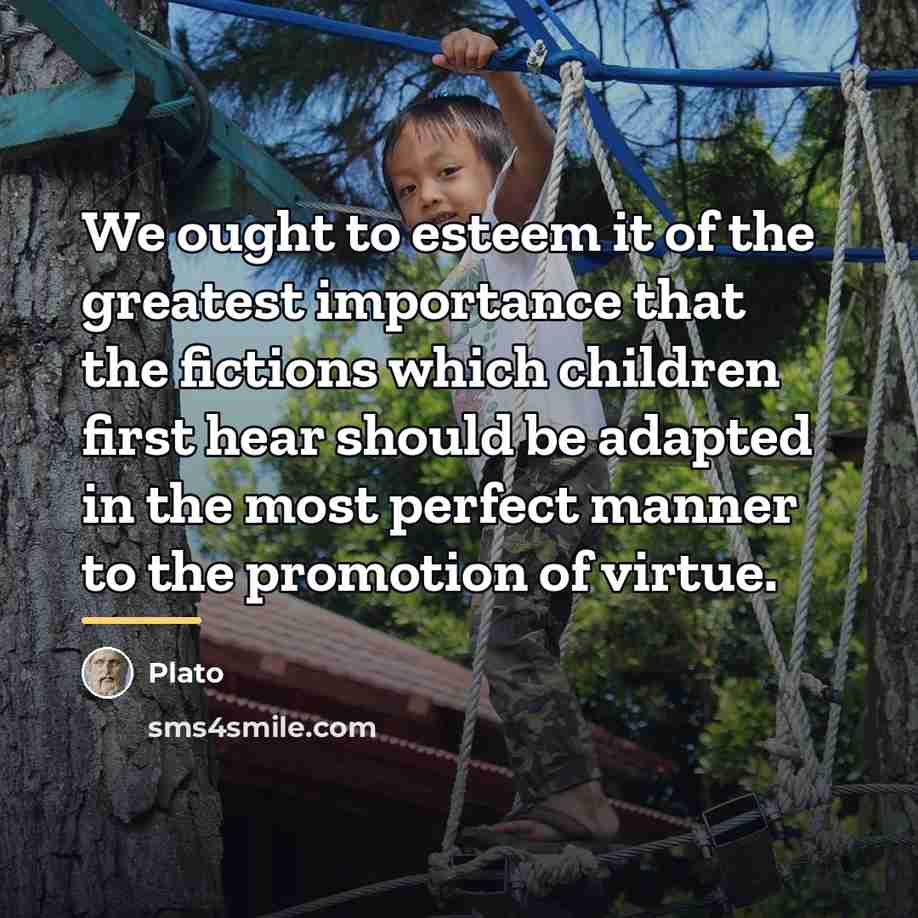 “We ought to esteem it of the greatest importance that…” quote by Plato
