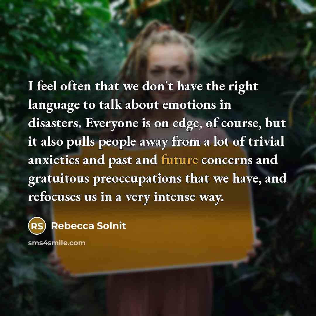 “I feel often that we don't have the right language…” quote by Rebecca Solnit