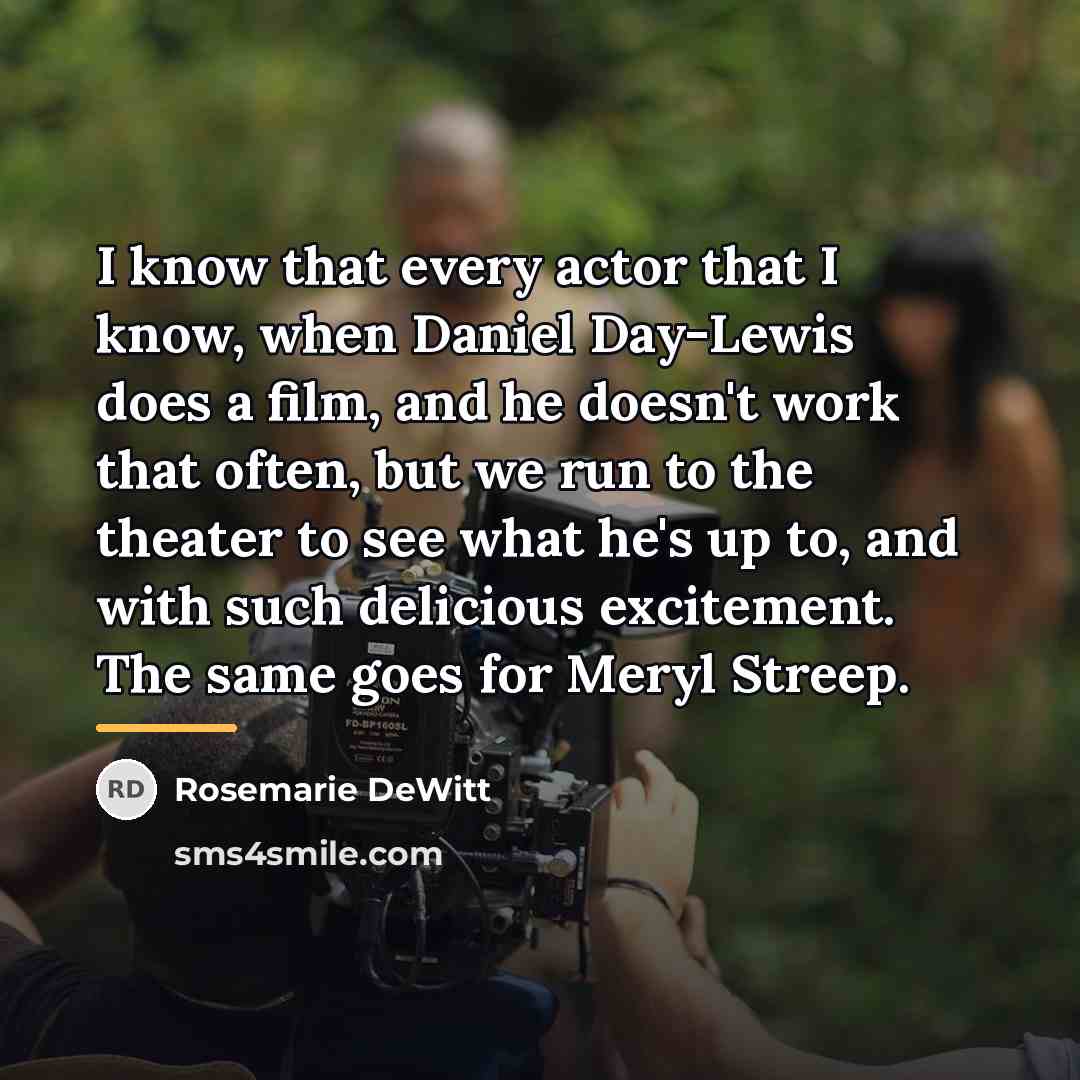 “I know that every actor that I know, when Daniel…” quote by Rosemarie DeWitt