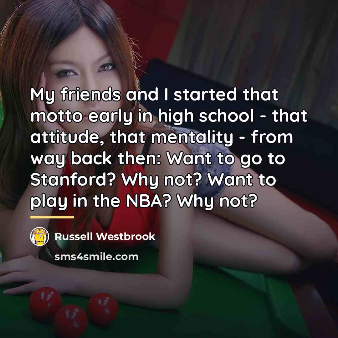 “My friends and I started that motto early in high…” quote by Russell Westbrook