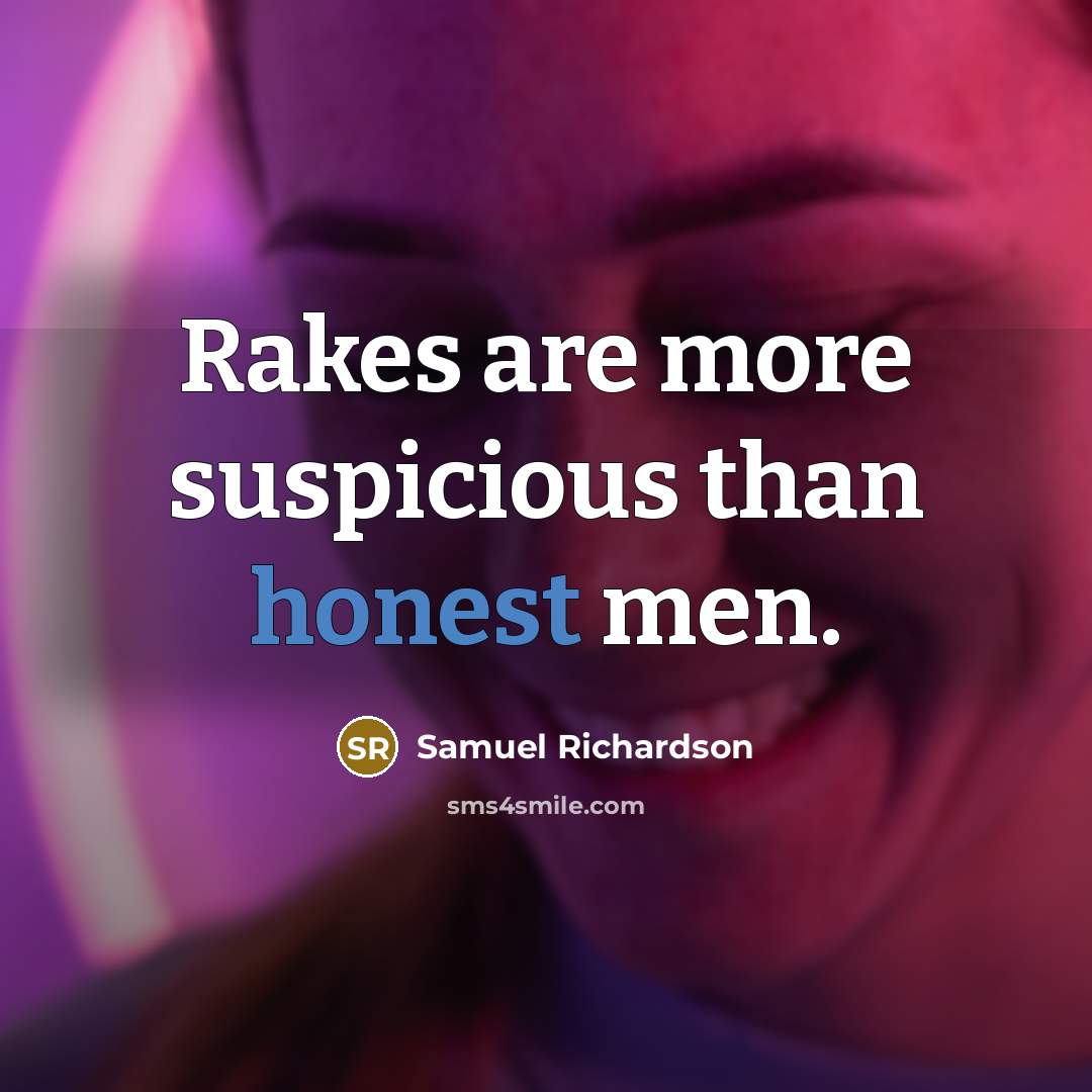 “Rakes are more suspicious than honest men.…” quote by Samuel Richardson