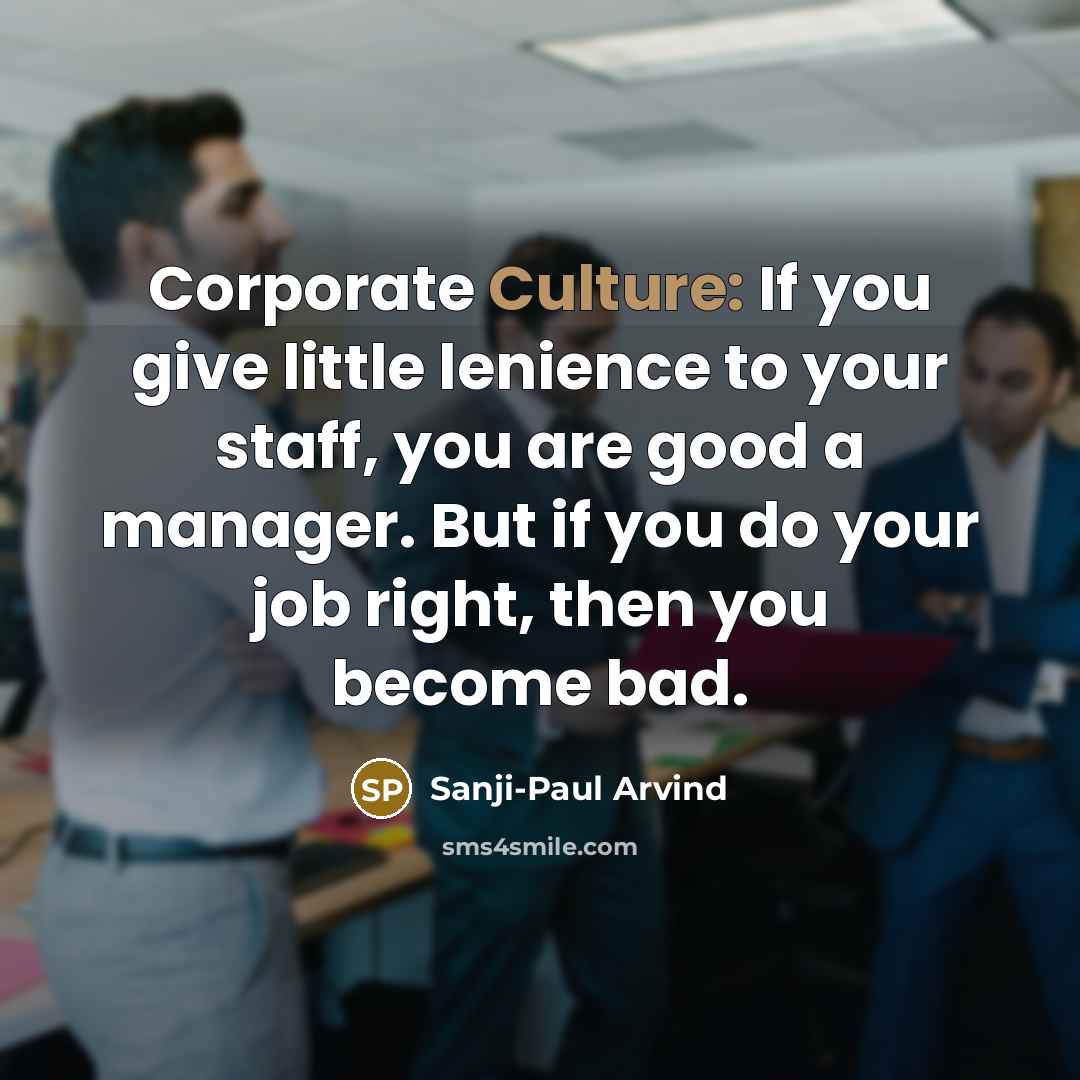 “Corporate Culture: If you give little lenience to your staff,…” quote by Sanji-Paul Arvind
