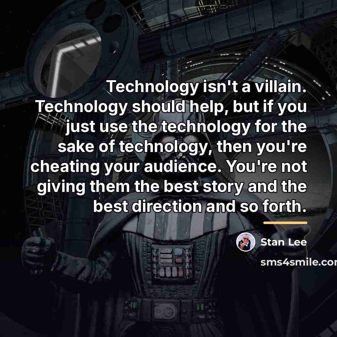 “Technology isn't a villain. Technology should help, but if you…” quote by Stan Lee