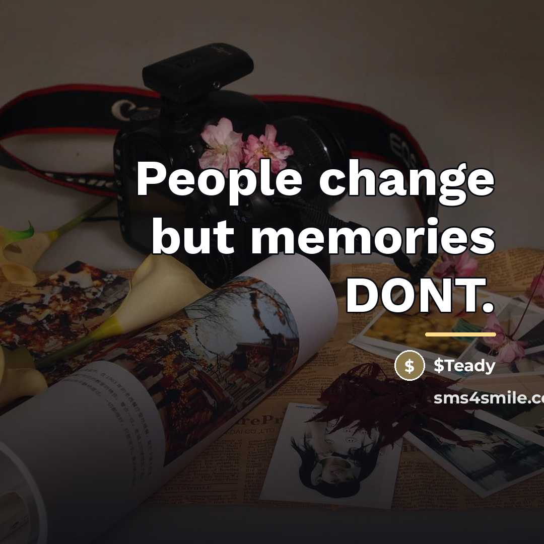 “People change but memories DONT.…” quote by $Teady