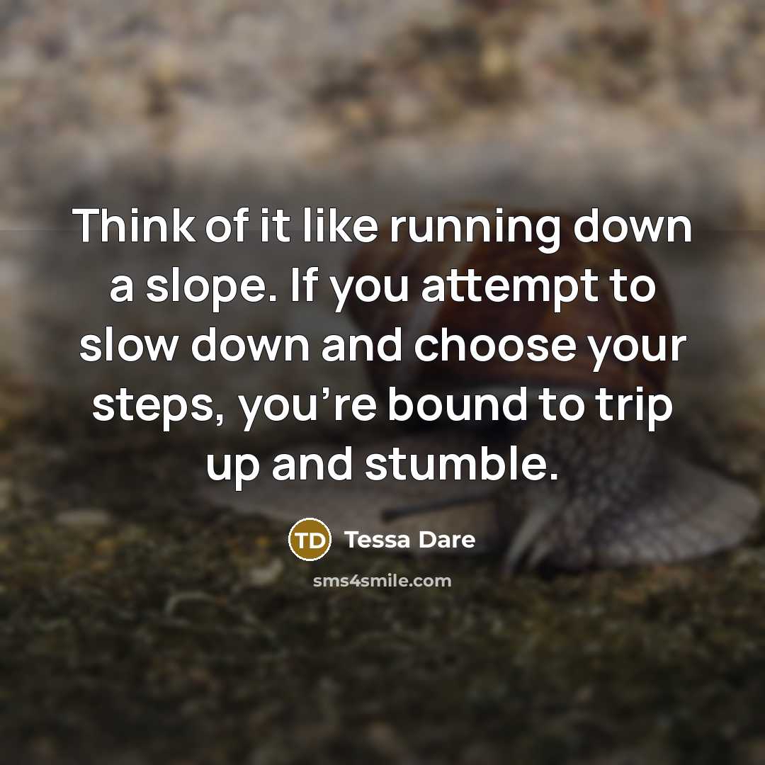 “Think of it like running down a slope. If you…” quote by Tessa Dare