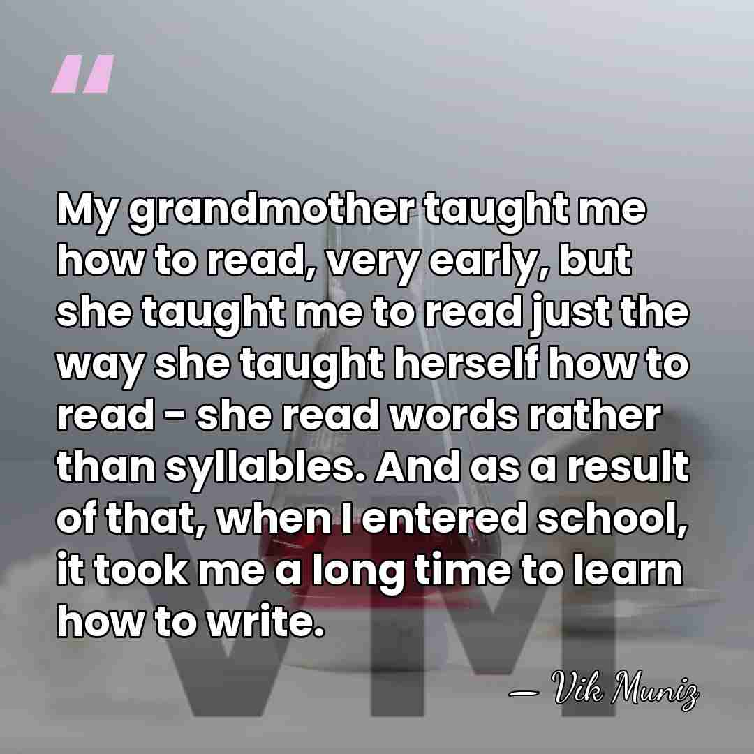 My grandmother taught me how to read, very early, but she taught&hellip; - Vik Muniz