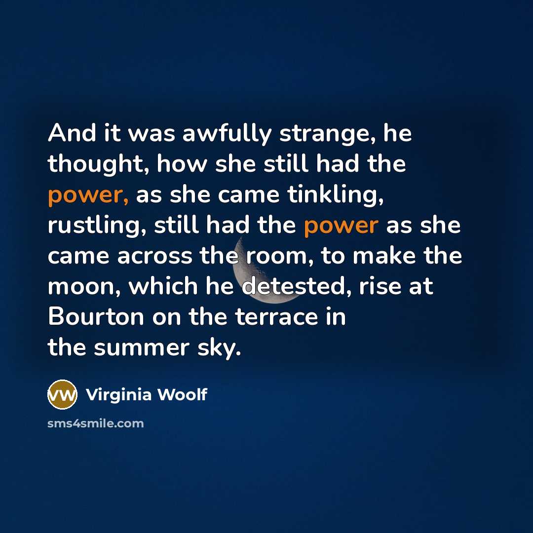 “And it was awfully strange, he thought, how she still…” quote by Virginia Woolf