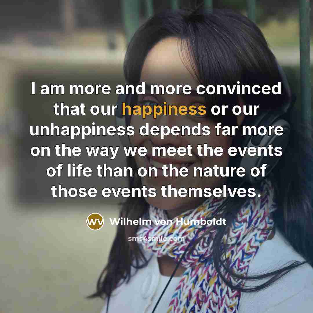 “I am more and more convinced that our happiness or…” quote by Wilhelm von Humboldt