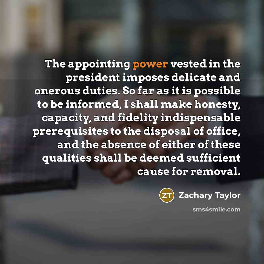“The appointing power vested in the president imposes delicate and…” quote by Zachary Taylor