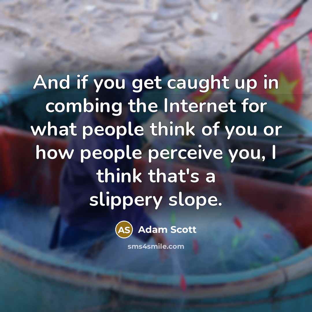 “And if you get caught up in combing the Internet…” quote by Adam Scott