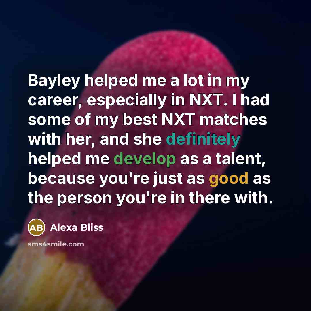 “Bayley helped me a lot in my career, especially in…” quote by Alexa Bliss