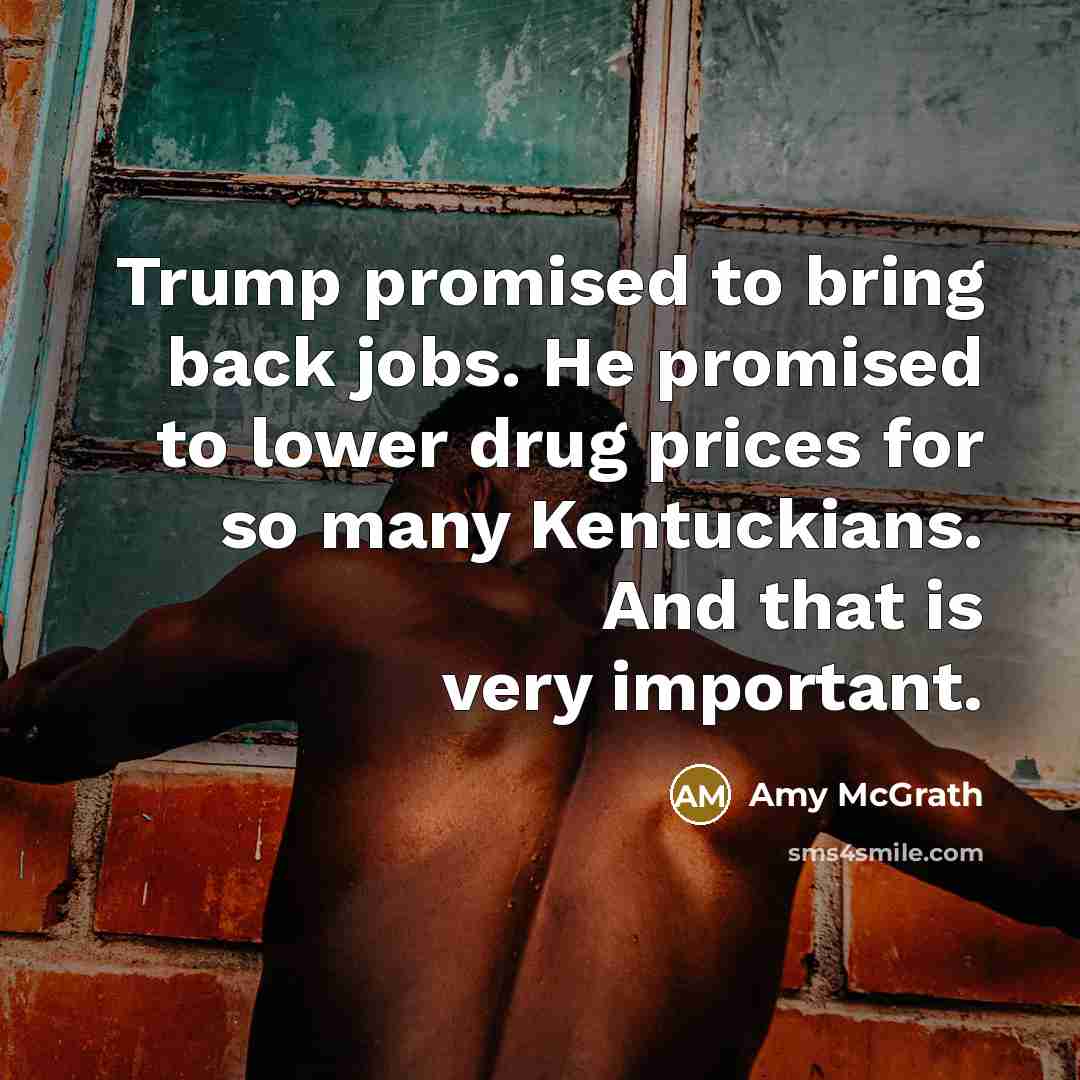 “Trump promised to bring back jobs. He promised to lower…” quote by Amy McGrath