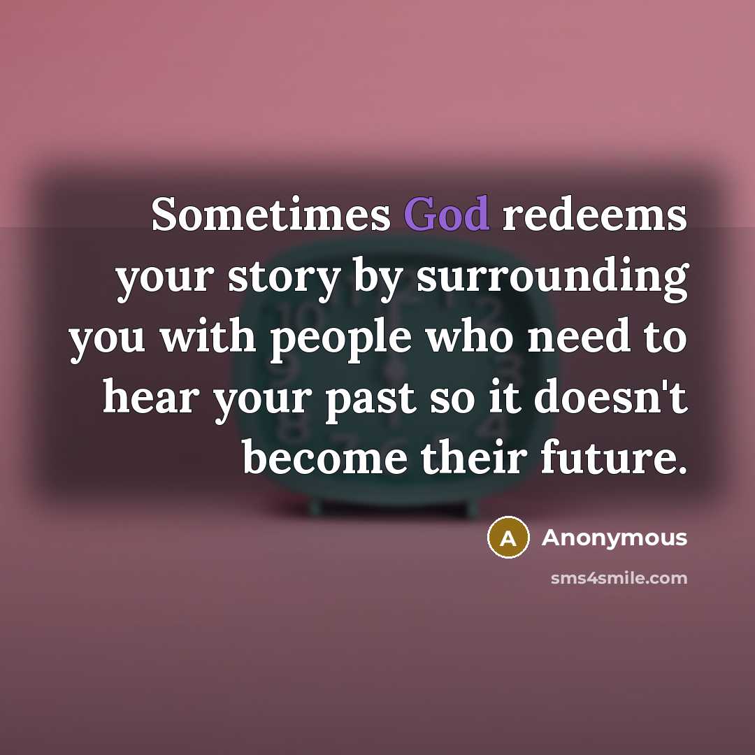 “Sometimes God redeems your story by surrounding you with people…” quote by Anonymous