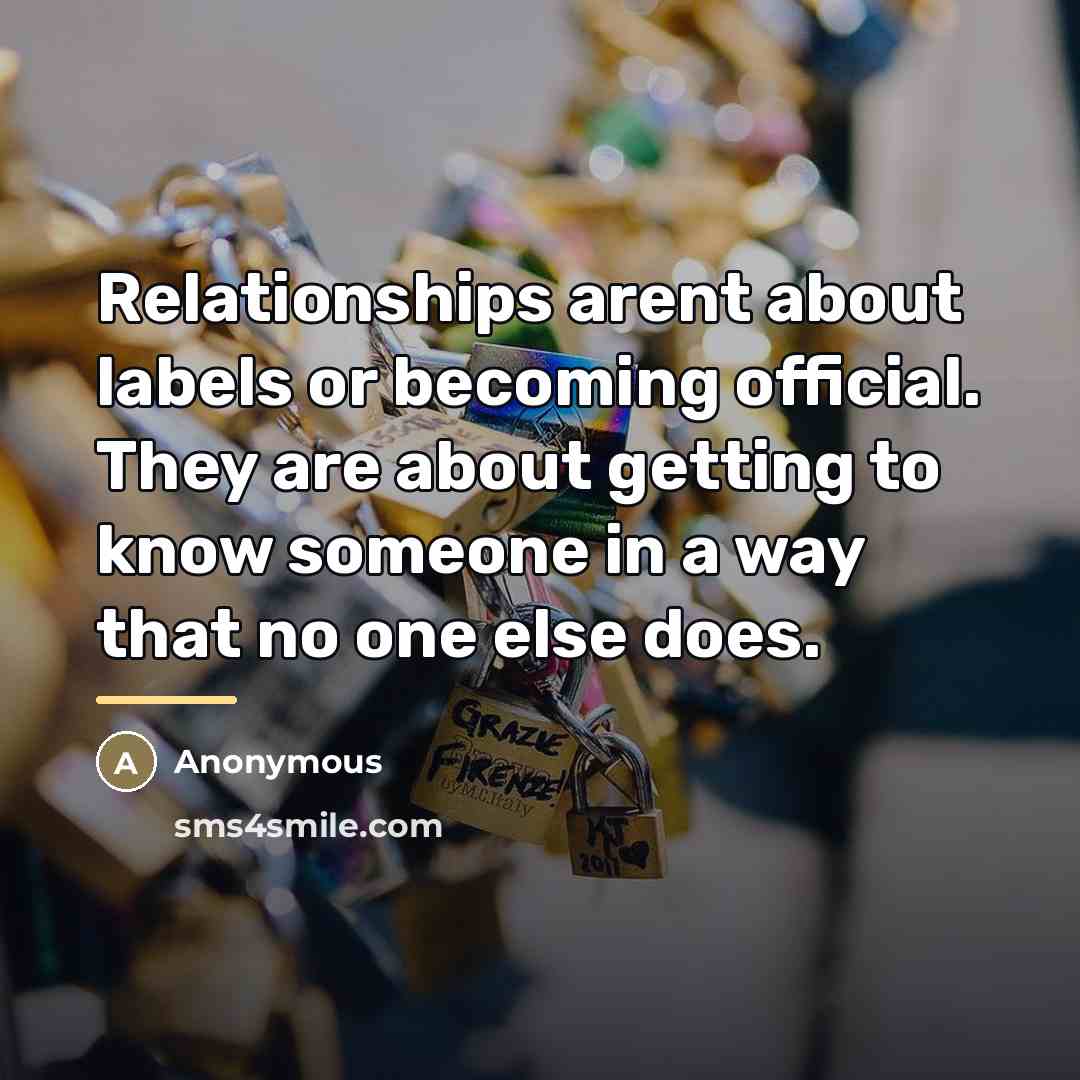 “Relationships arent about labels or becoming official. They are about…” quote by Anonymous