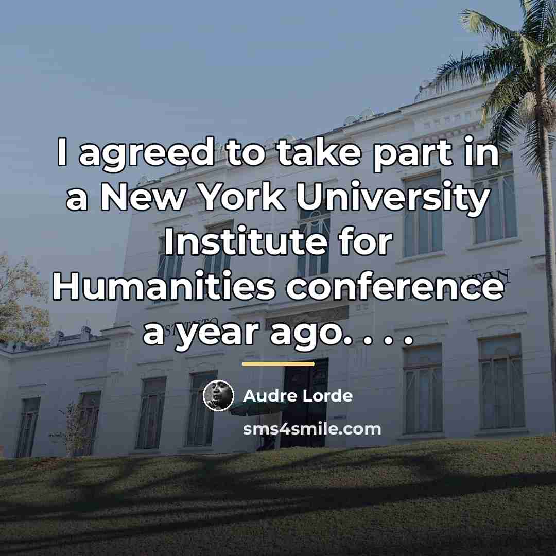“I agreed to take part in a New York University…” quote by Audre Lorde