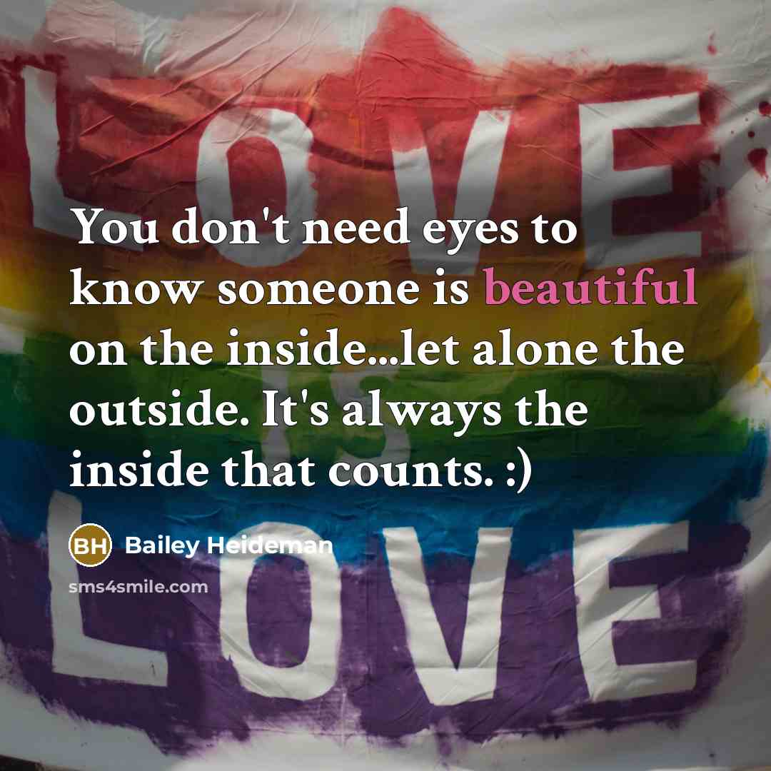 “You don't need eyes to know someone is beautiful on…” quote by Bailey Heideman