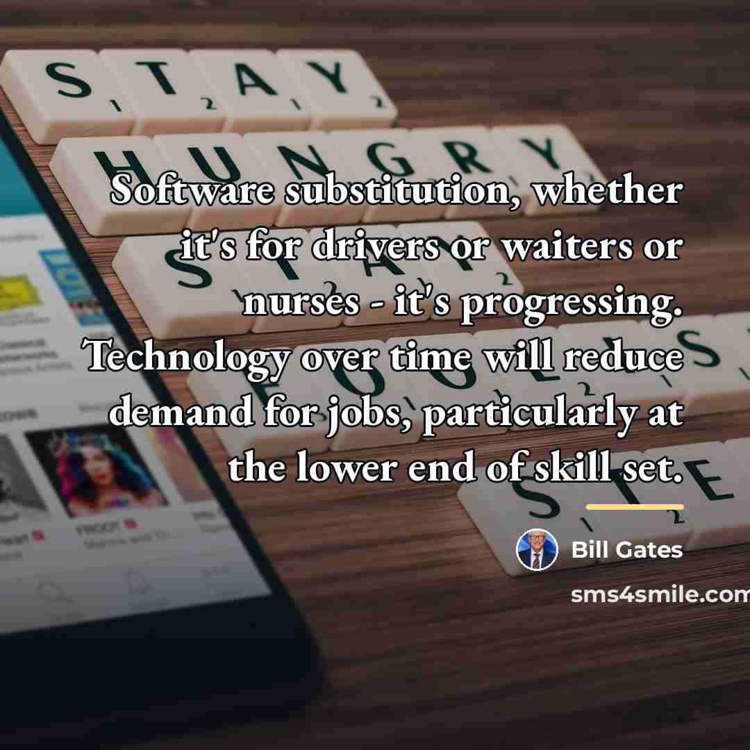 “Software substitution, whether it's for drivers or waiters or nurses…” quote by Bill Gates