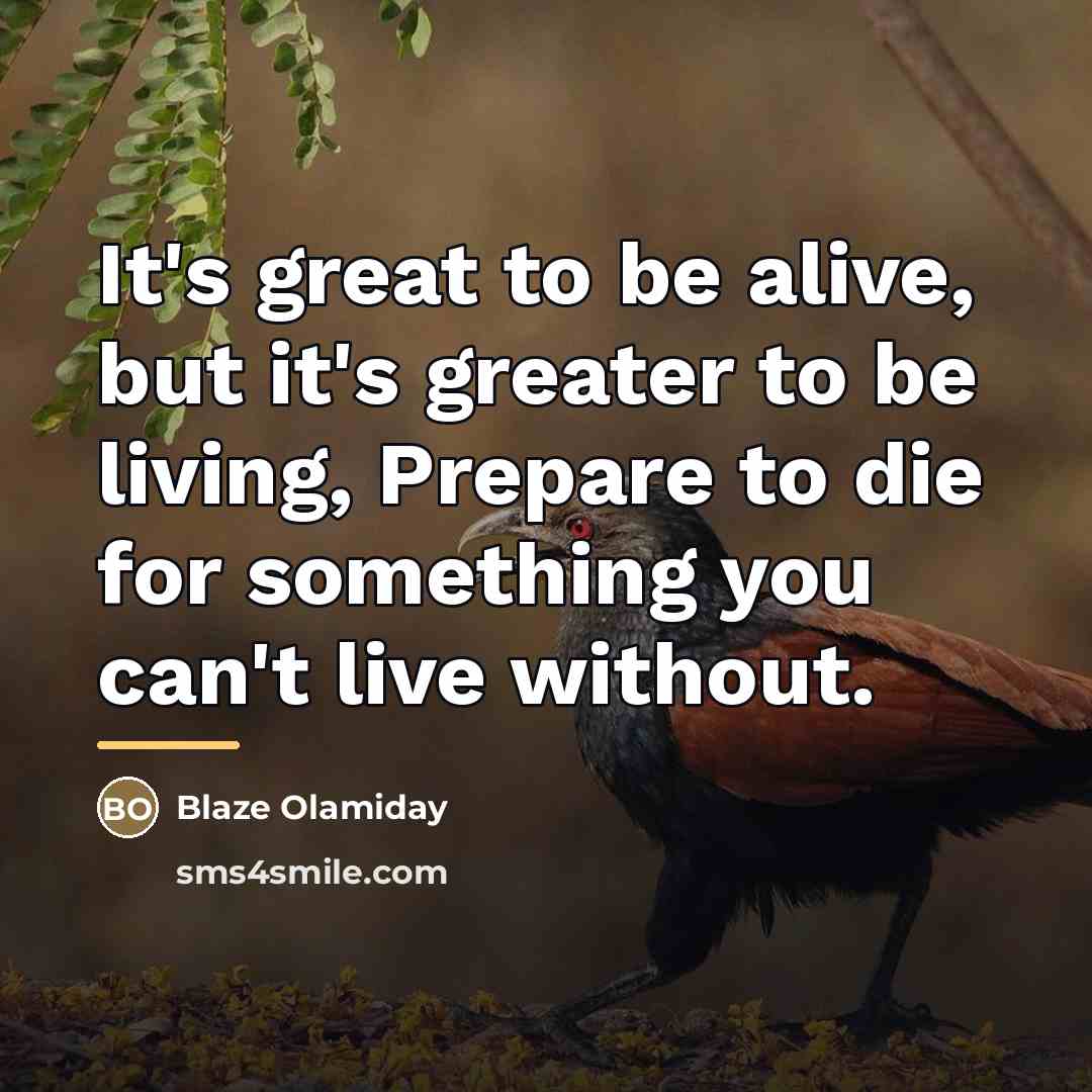 “It's great to be alive, but it's greater to be…” quote by Blaze Olamiday
