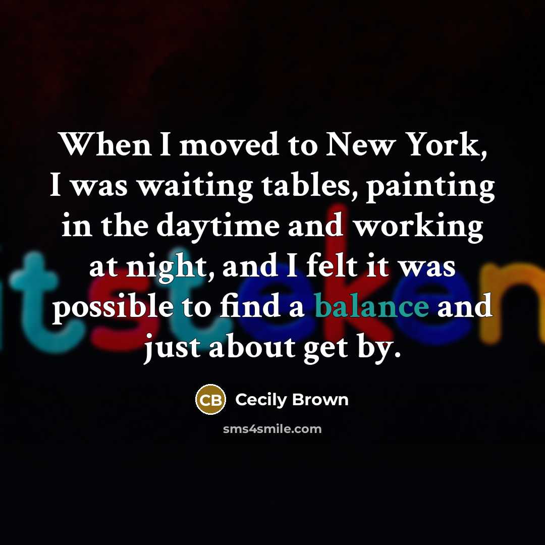 “When I moved to New York, I was waiting tables,…” quote by Cecily Brown