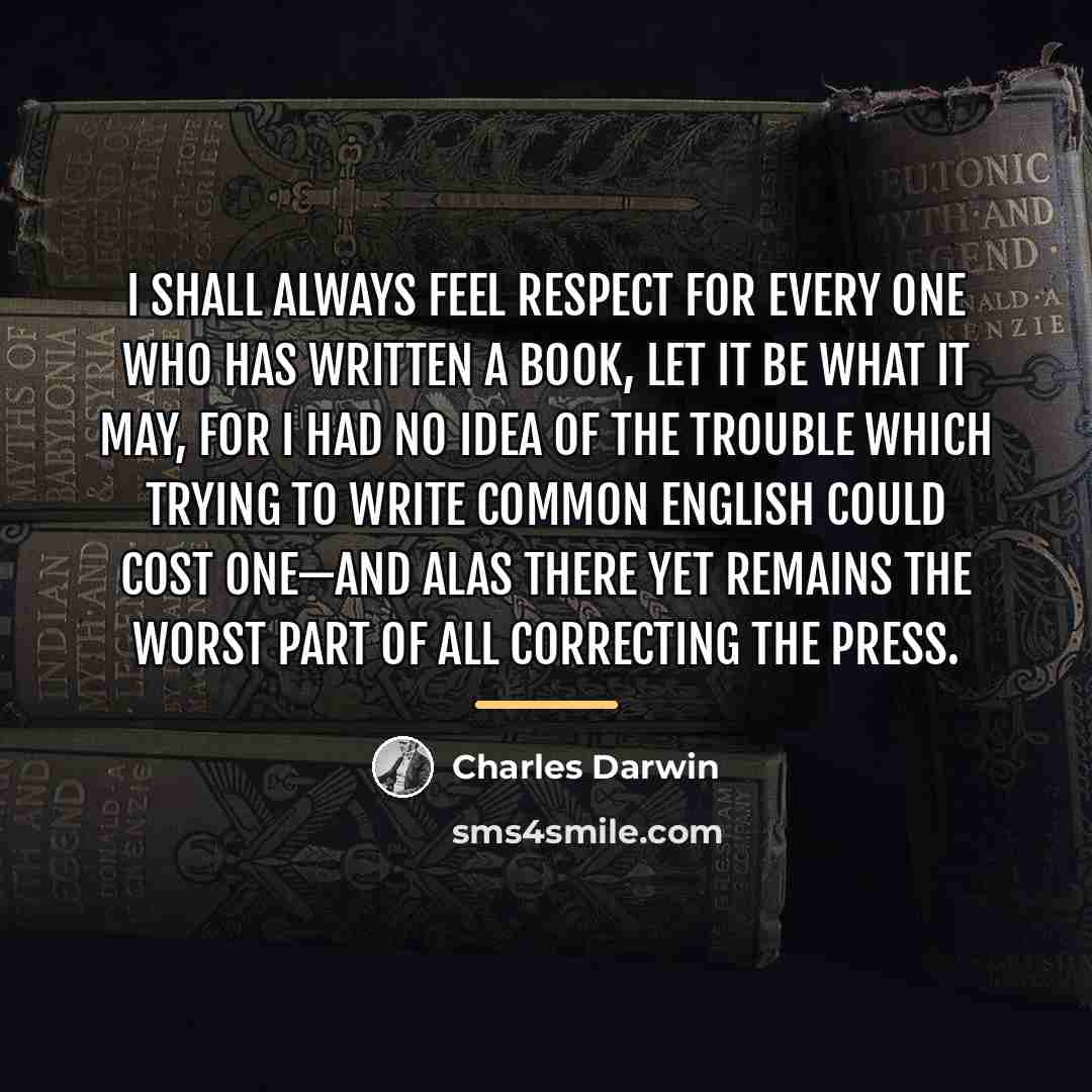 “I shall always feel respect for every one who has…” quote by Charles Darwin