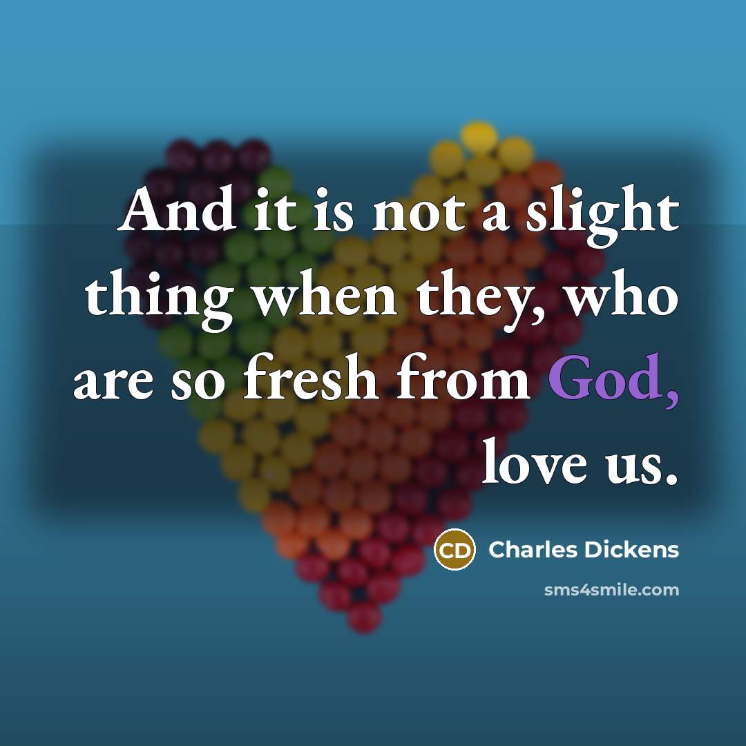 “And it is not a slight thing when they, who…” quote by Charles Dickens