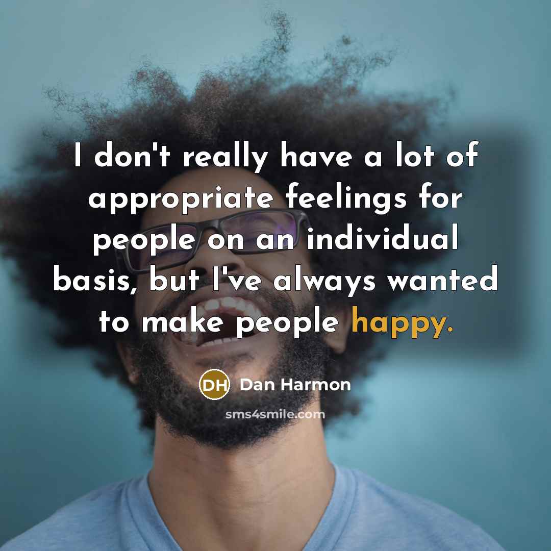 “I don't really have a lot of appropriate feelings for…” quote by Dan Harmon