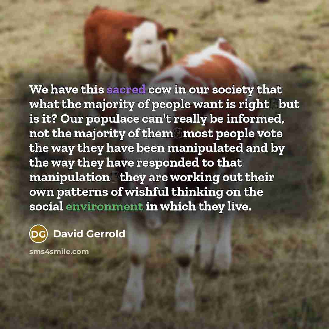 “We have this sacred cow in our society that what…” quote by David Gerrold