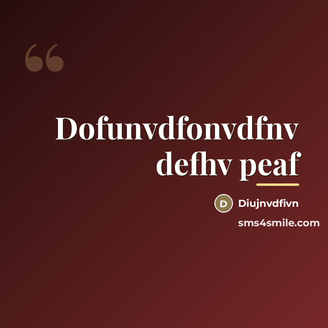 “Dofunvdfonvdfnv defhv peaf…” quote by Diujnvdfivn