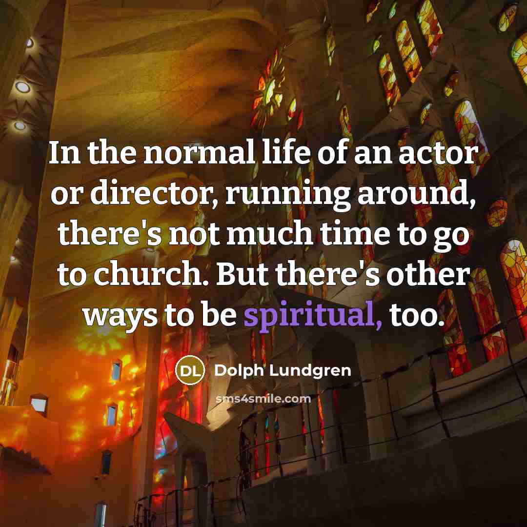 “In the normal life of an actor or director, running…” quote by Dolph Lundgren