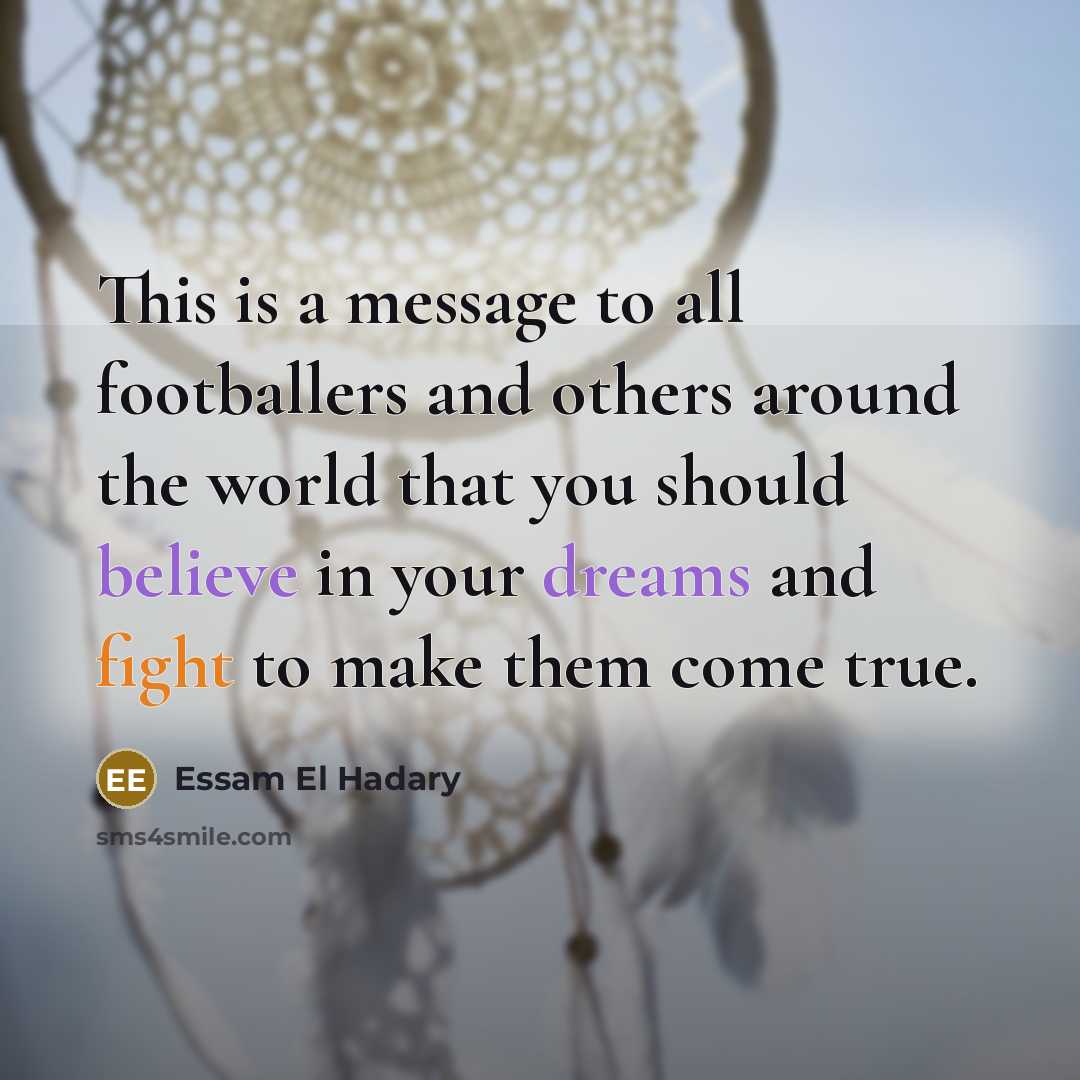 “This is a message to all footballers and others around…” quote by Essam El Hadary