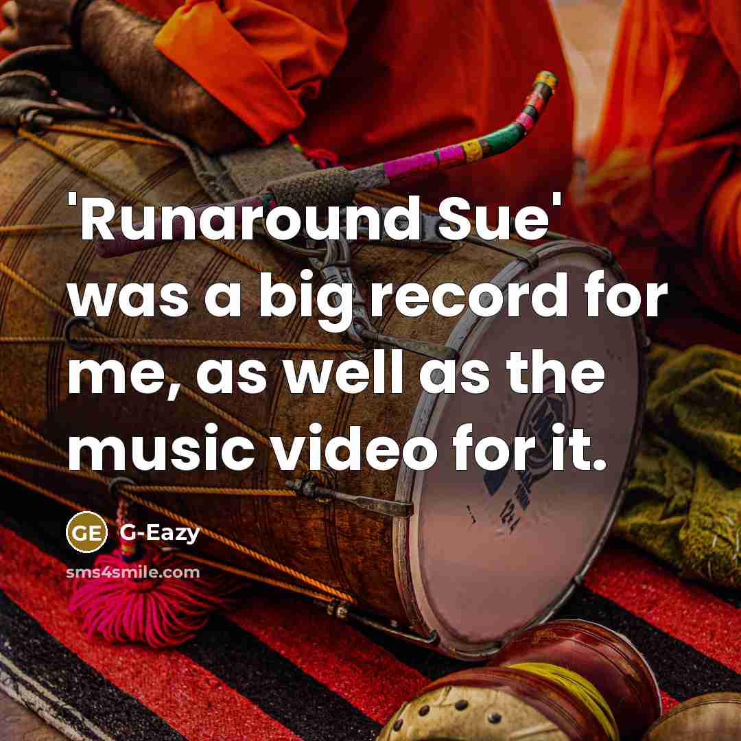 “'Runaround Sue' was a big record for me, as well…” quote by G-Eazy