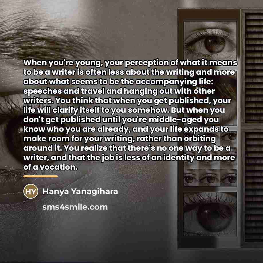 “When you're young, your perception of what it means to…” quote by Hanya Yanagihara
