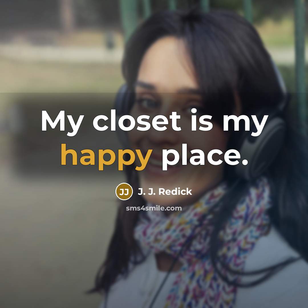 “My closet is my happy place.…” quote by J. J. Redick