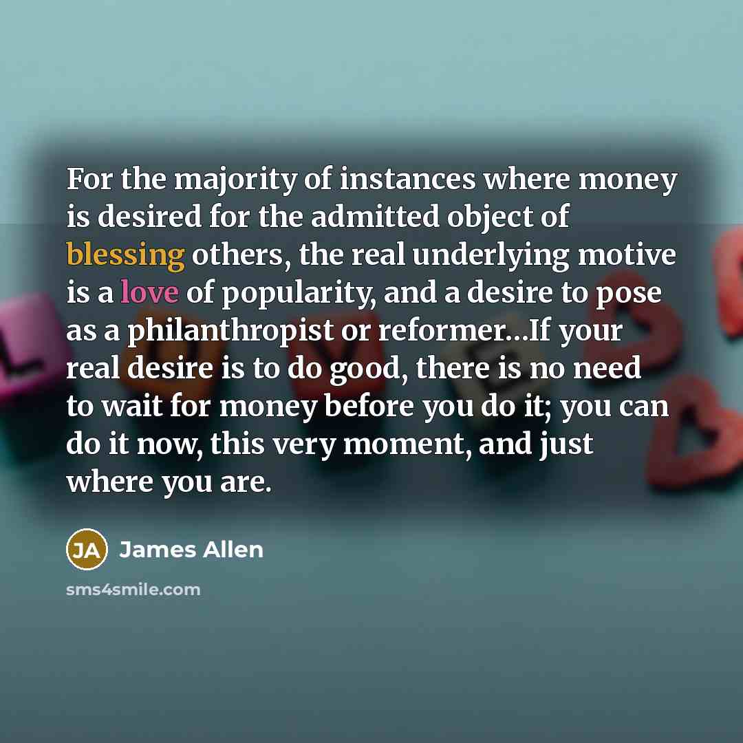 “For the majority of instances where money is desired for…” quote by James Allen