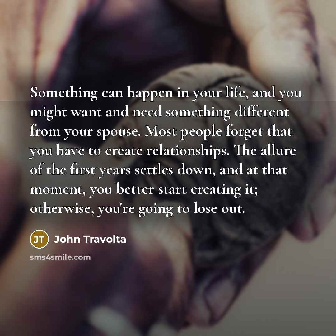 “Something can happen in your life, and you might want…” quote by John Travolta