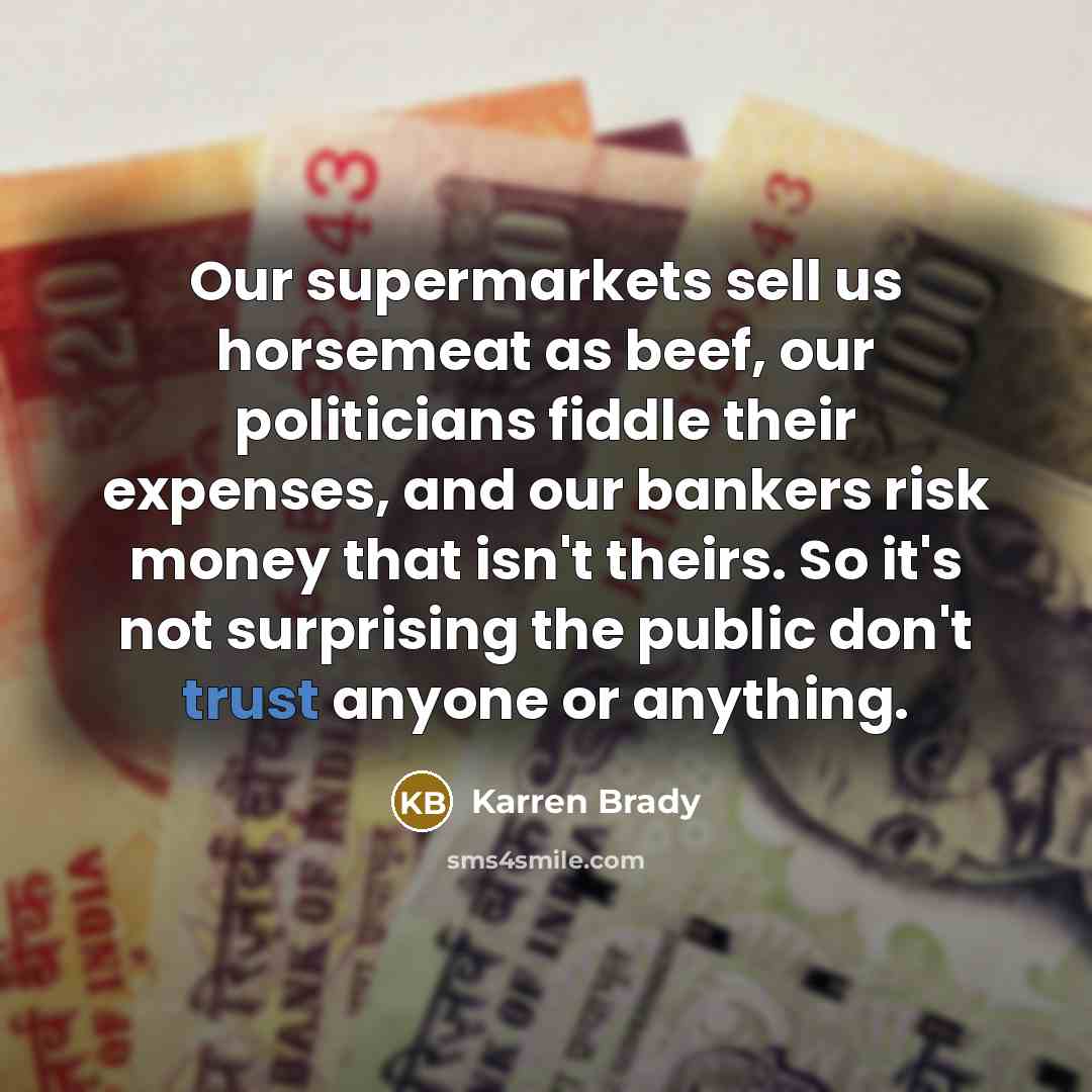 “Our supermarkets sell us horsemeat as beef, our politicians fiddle…” quote by Karren Brady