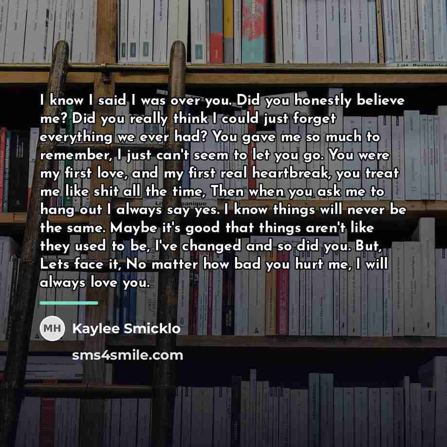 “I know I said I was over you. Did you…” quote by Kaylee Smicklo